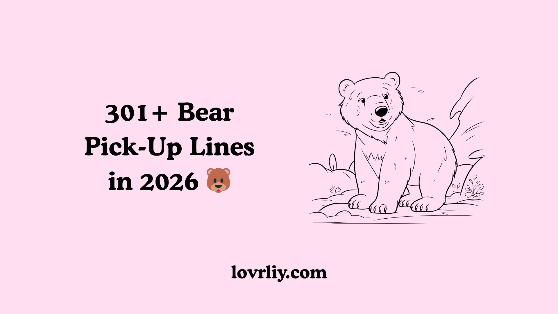 301+ Bear Pick-Up Lines in 2026 🐻