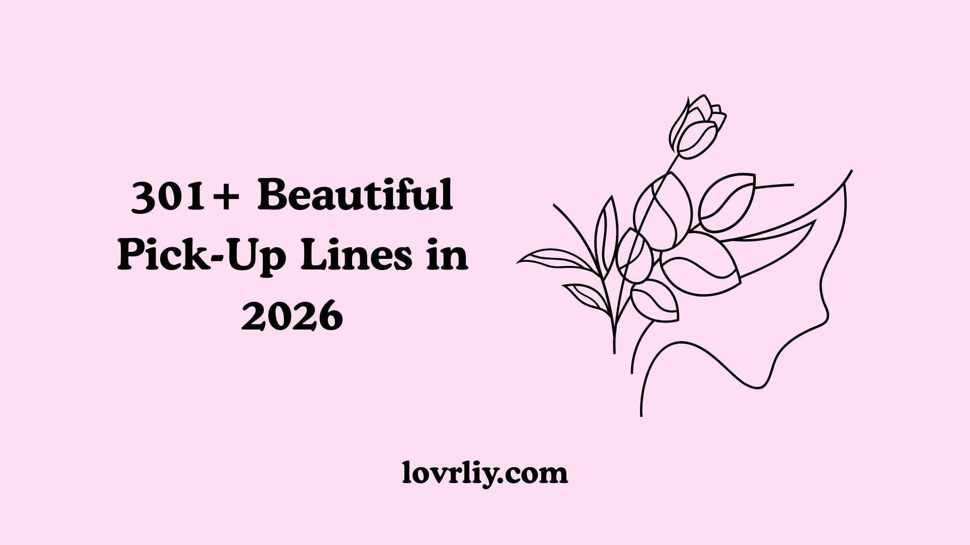 301+ Beautiful Pick-Up Lines in 2026
