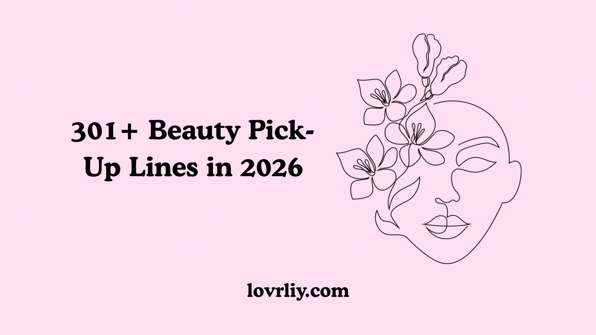 301+ Beauty Pick-Up Lines in 2026
