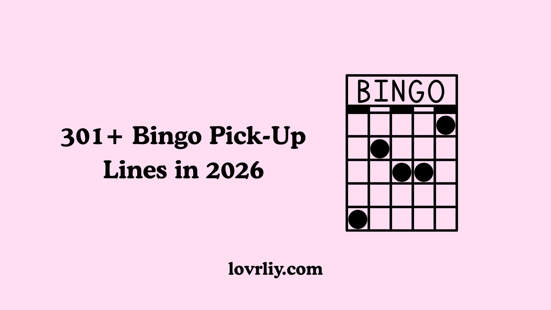 301+ Bingo Pick-Up Lines in 2026