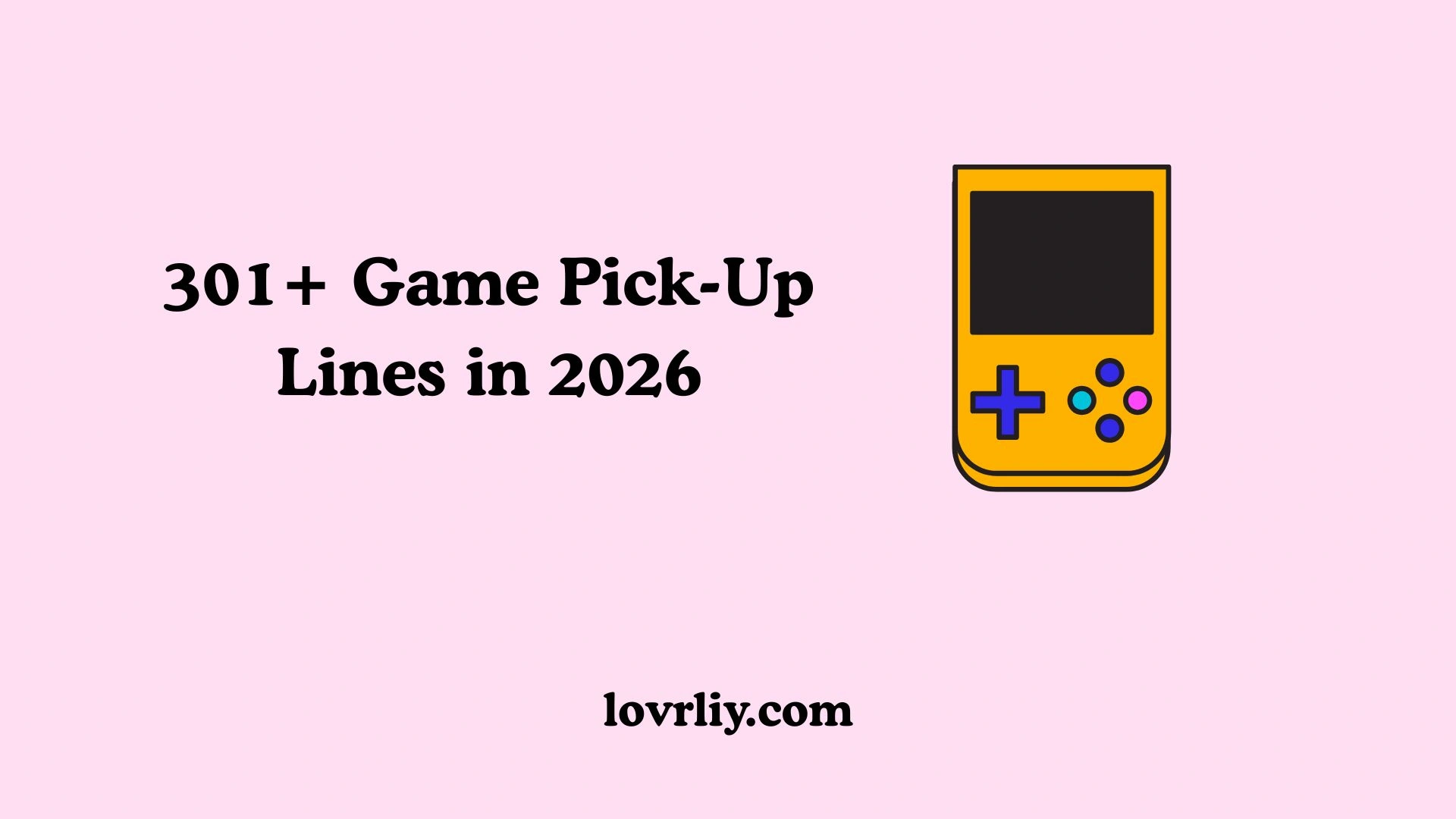 301+ Game Pick-Up Lines in 2026