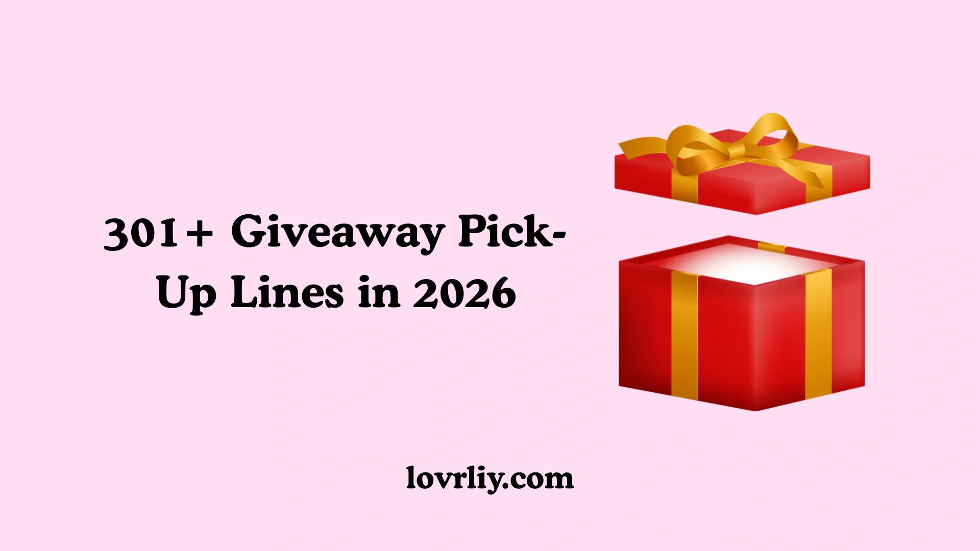 301+ Giveaway Pick-Up Lines in 2026