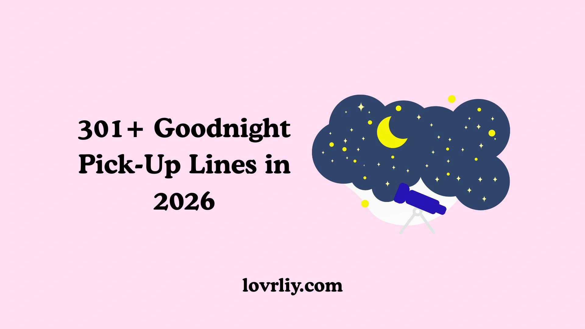 301+ Goodnight Pick-Up Lines in 2026