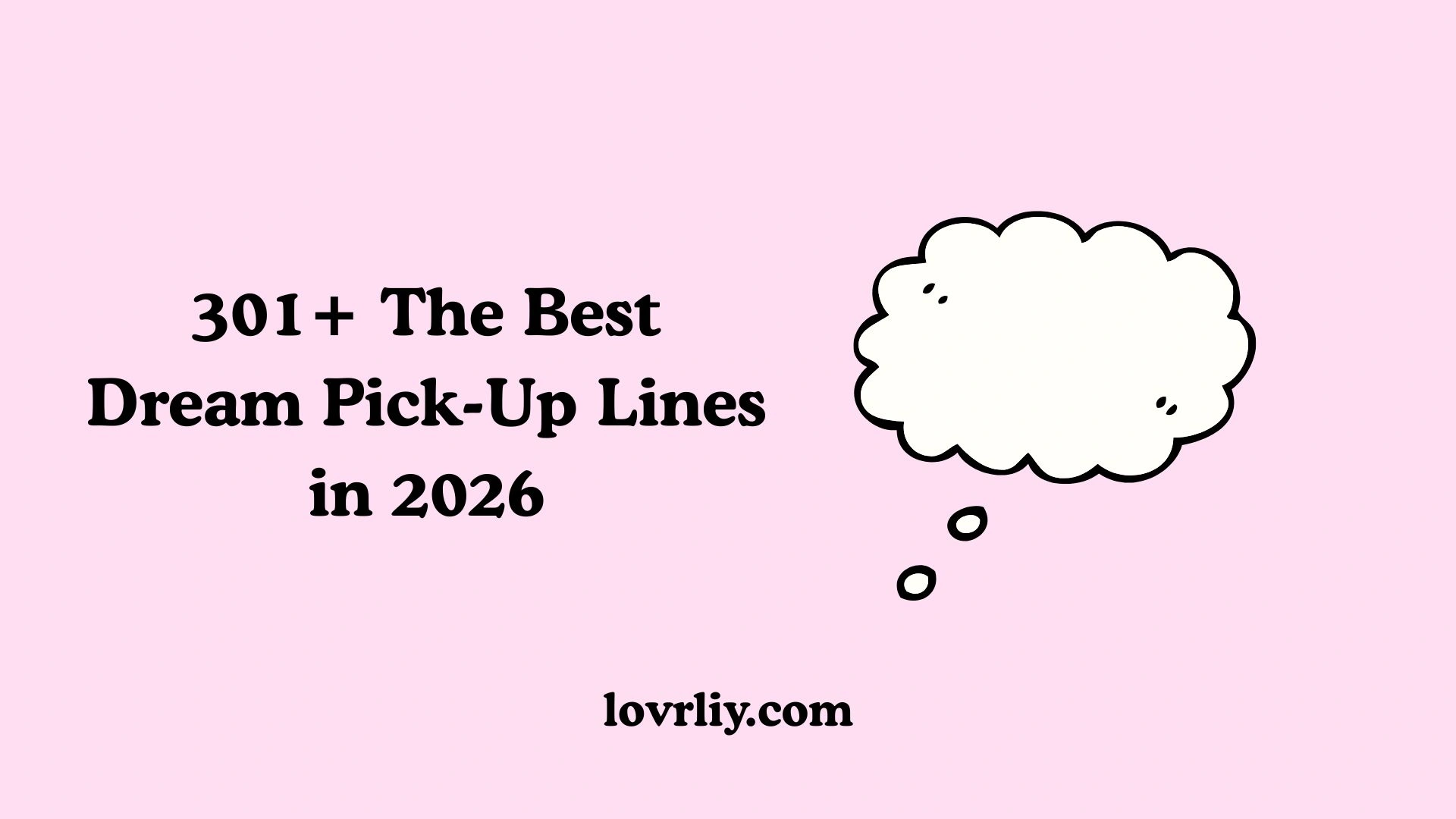 301+ The Best Dream Pick-Up Lines in 2026