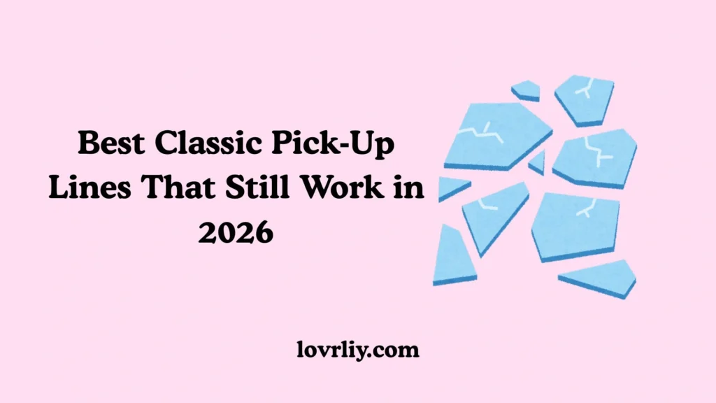 Best Classic Pick‑Up Lines That Still Work in 2026