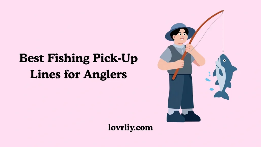 Best Fishing Pick‑Up Lines for Anglers