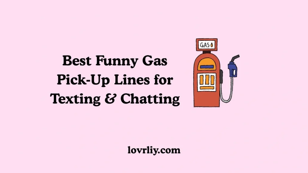 Best Funny Gas Pick‑Up Lines for Texting & Chatting