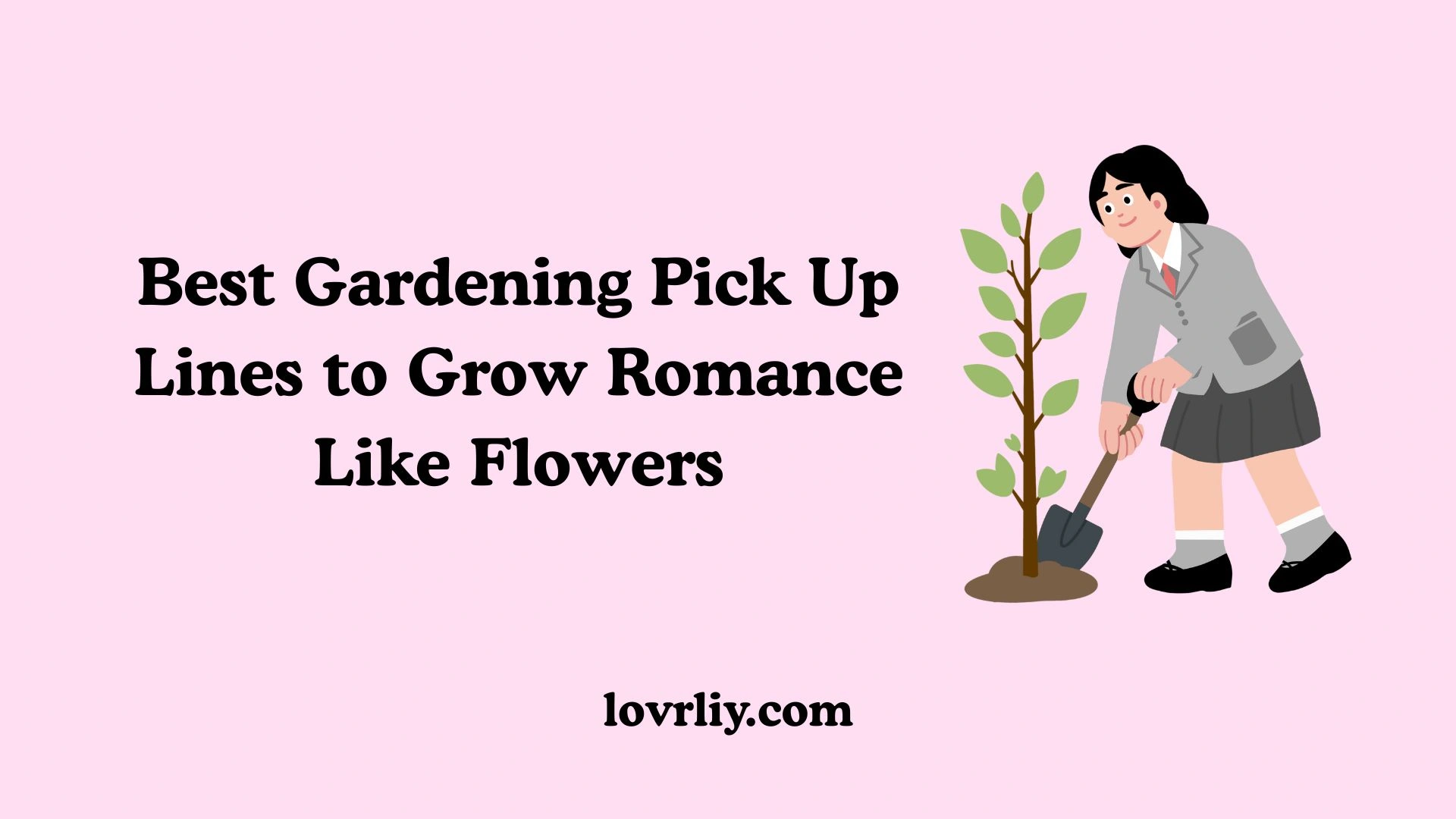 Best Gardening Pick Up Lines to Grow Romance Like Flowers