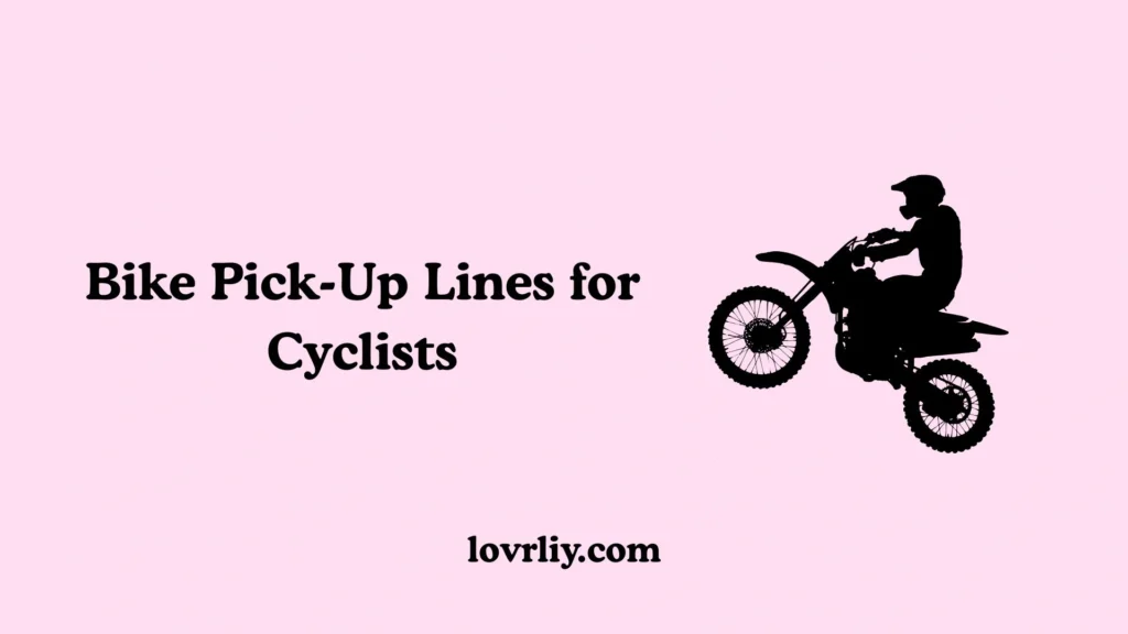 Bike Pick-Up Lines for Cyclists