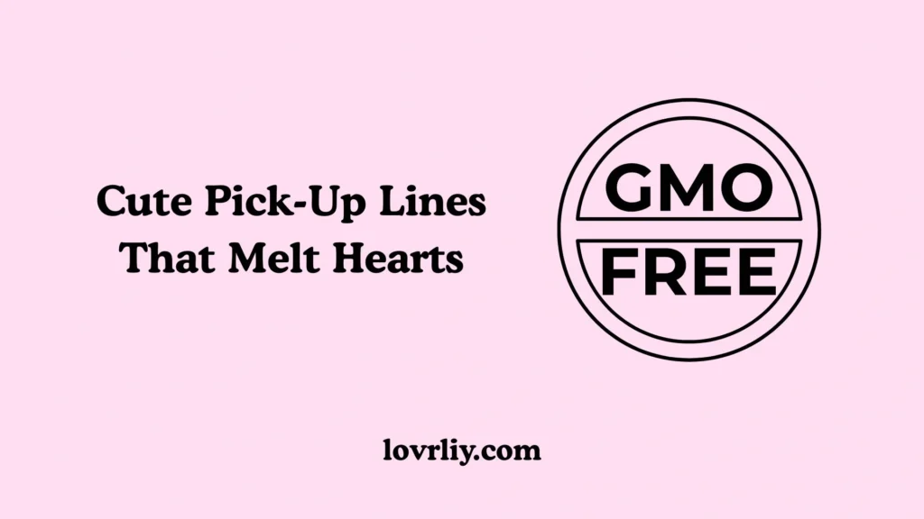 Cute Pick-Up Lines That Melt Hearts