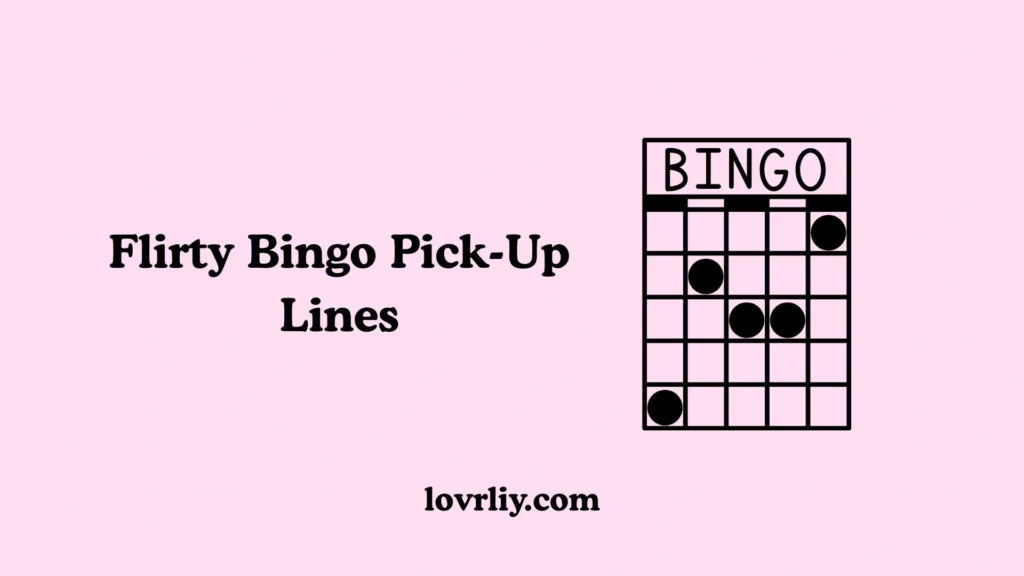 Flirty Bingo Pick-Up Lines