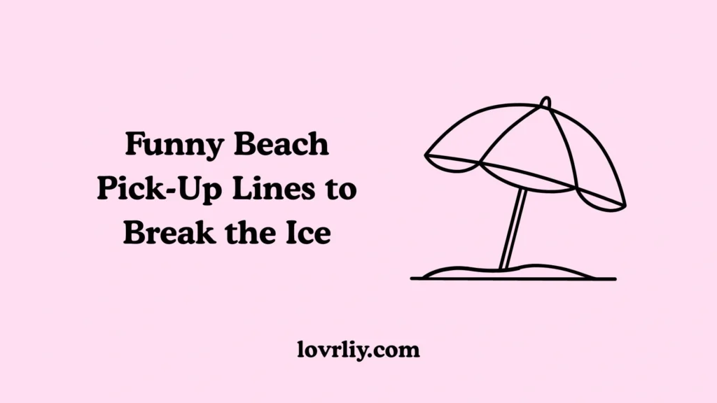 Funny Beach Pick-Up Lines to Break the Ice