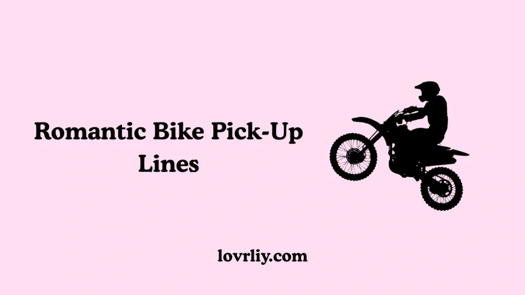 Romantic Bike Pick-Up Lines