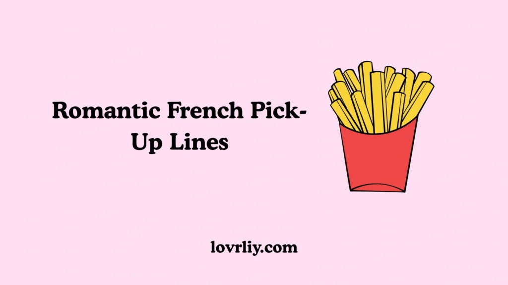Romantic French Pick-Up Lines