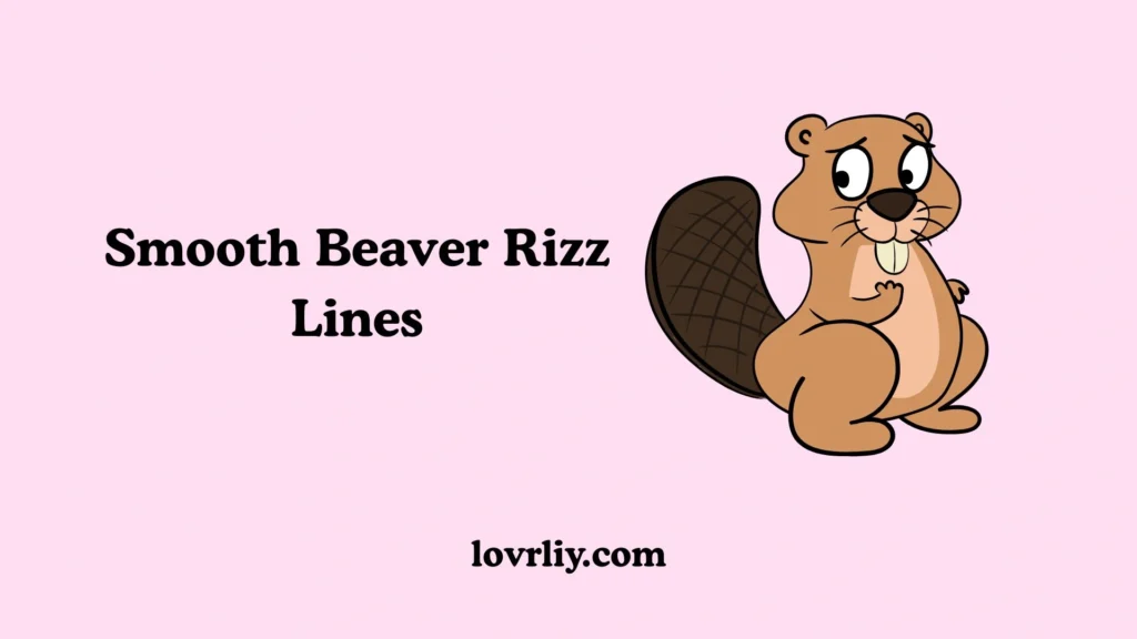 Smooth Beaver Rizz Lines