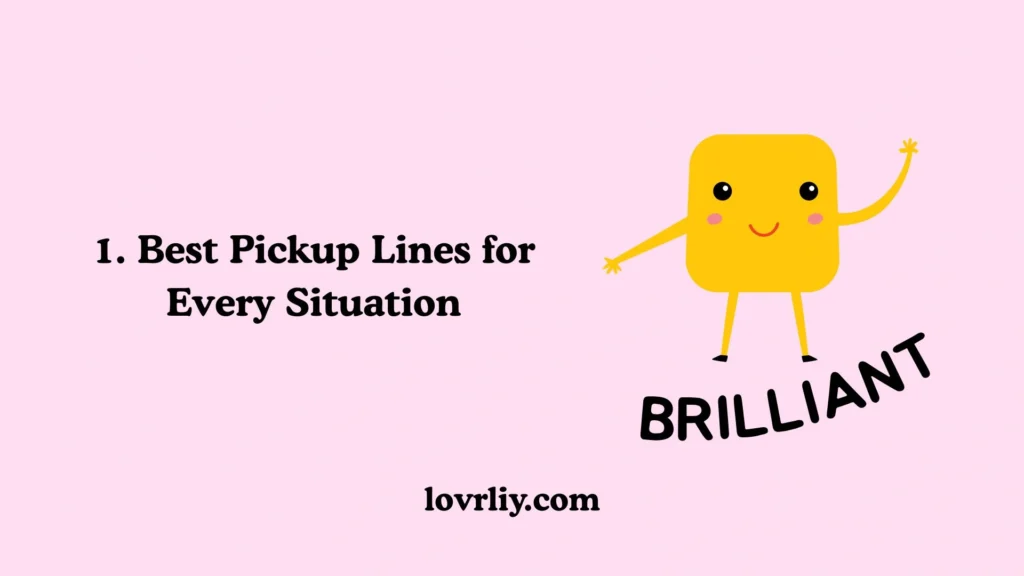 1. Best Pickup Lines for Every Situation
