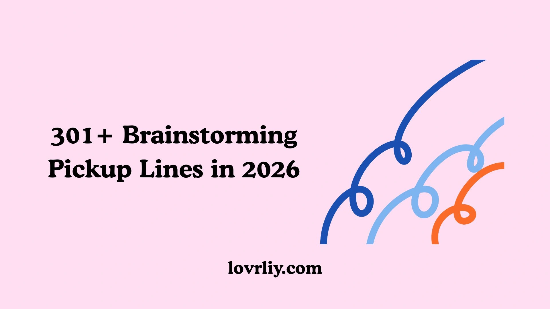 301+ Brainstorming Pickup Lines in 2026