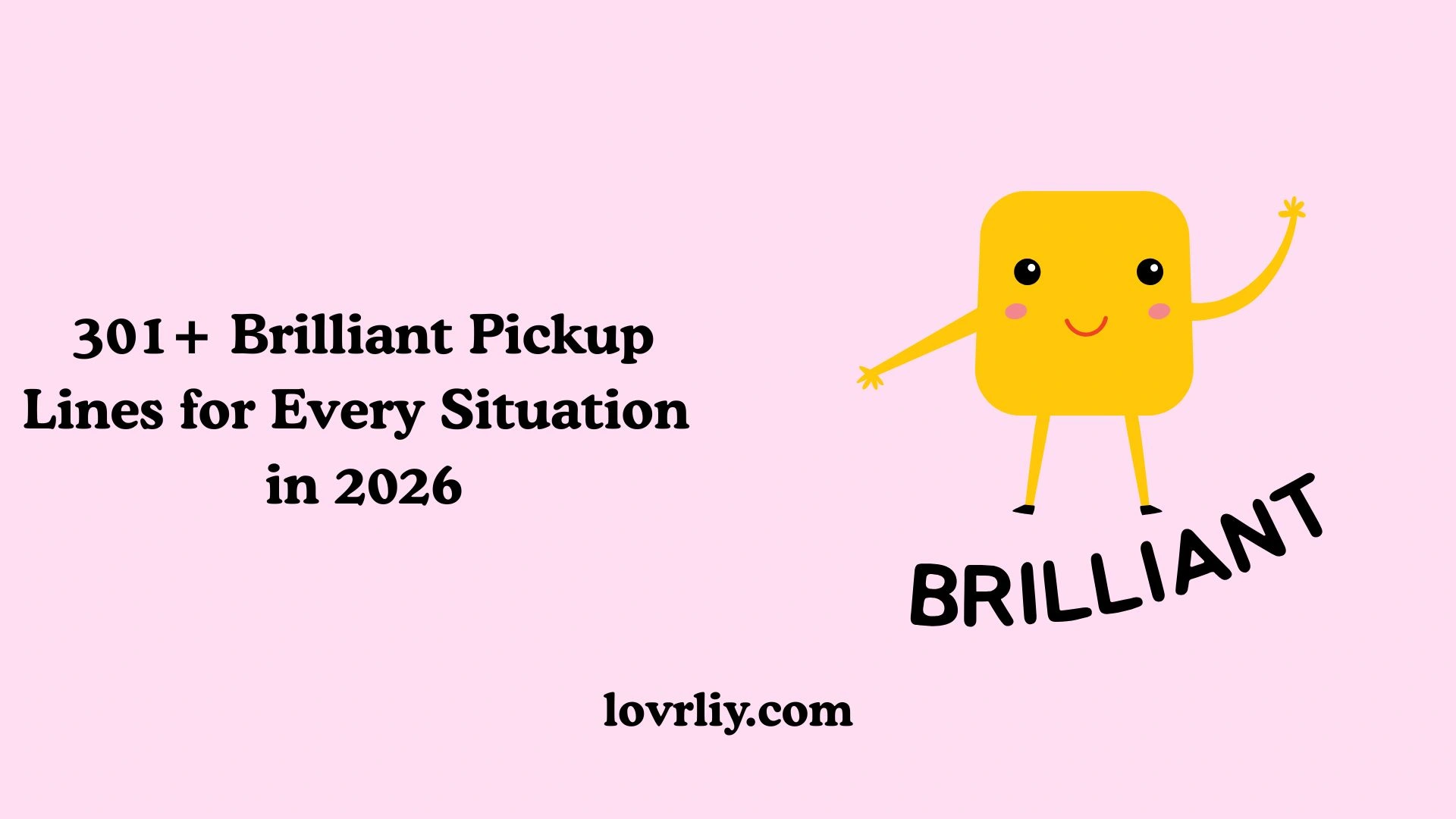 301+ Brilliant Pickup Lines for Every Situation in 2026