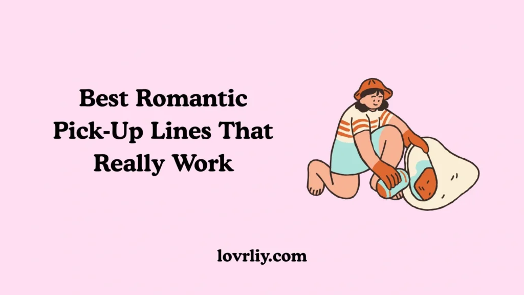 Best Romantic Pick‑Up Lines That Really Work