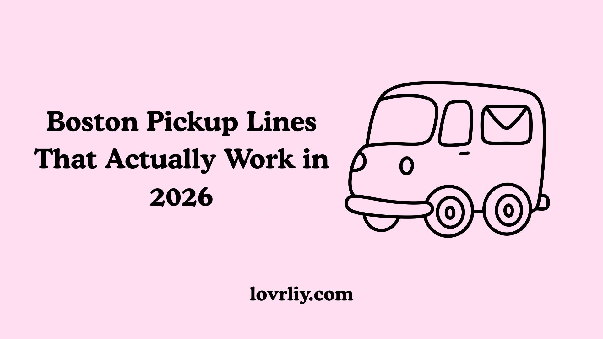 Boston Pickup Lines That Actually Work in 2026