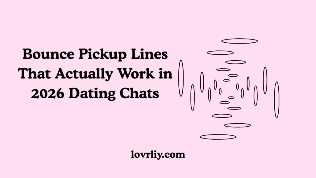 Bounce Pickup Lines That Actually Work in 2026 Dating Chats