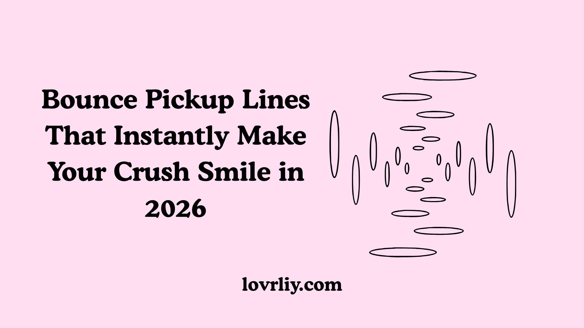 Bounce Pickup Lines That Instantly Make Your Crush Smile in 2026