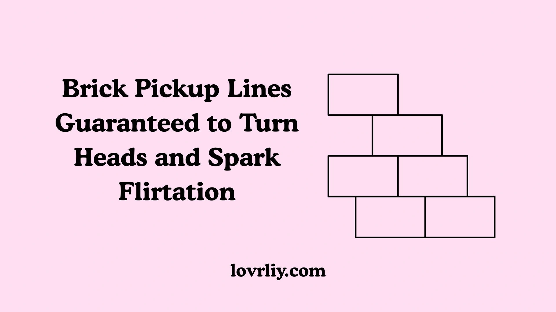 Brick Pickup Lines Guaranteed to Turn Heads and Spark Flirtation