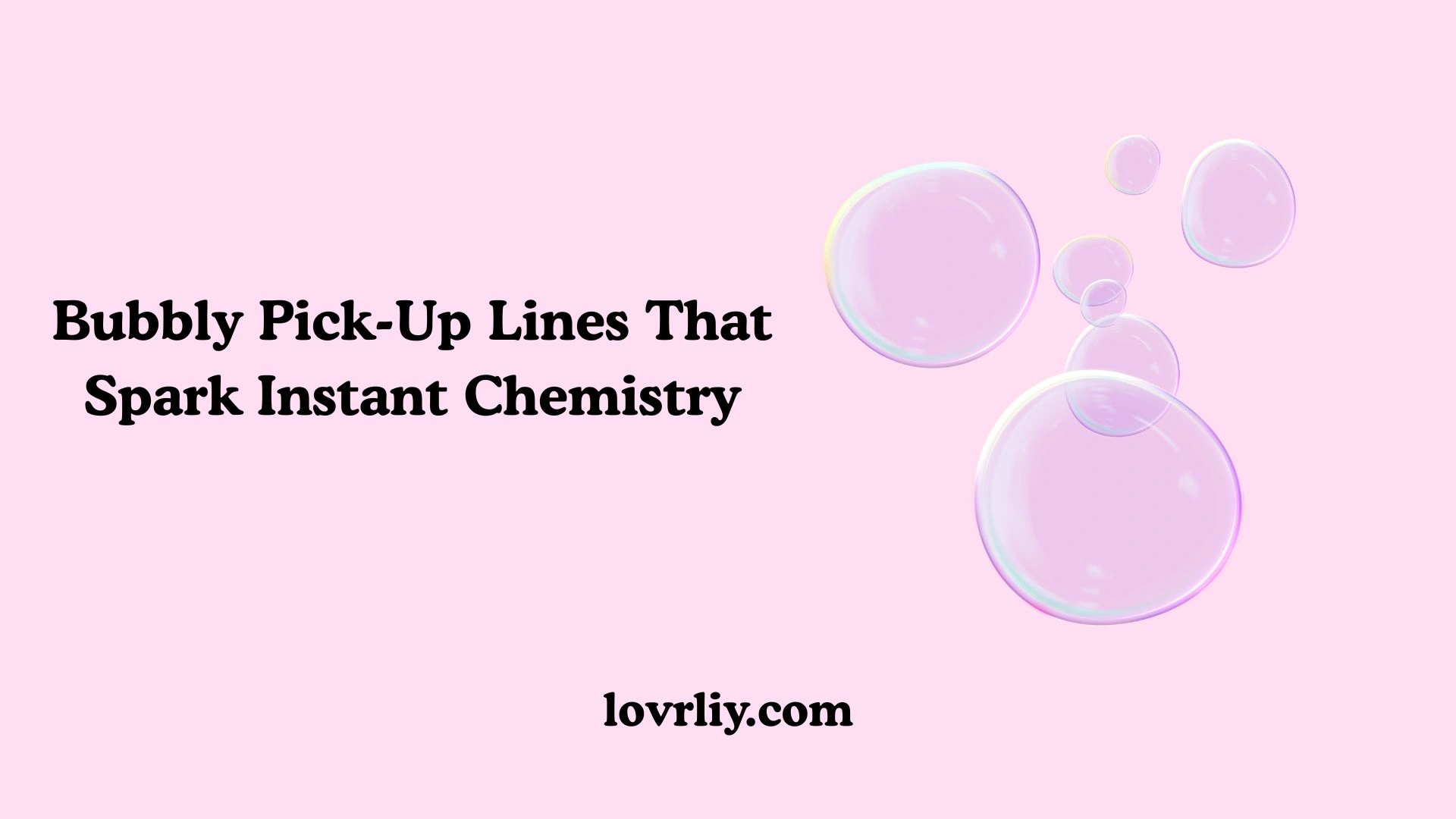 Bubbly Pick-Up Lines That Spark Instant Chemistry