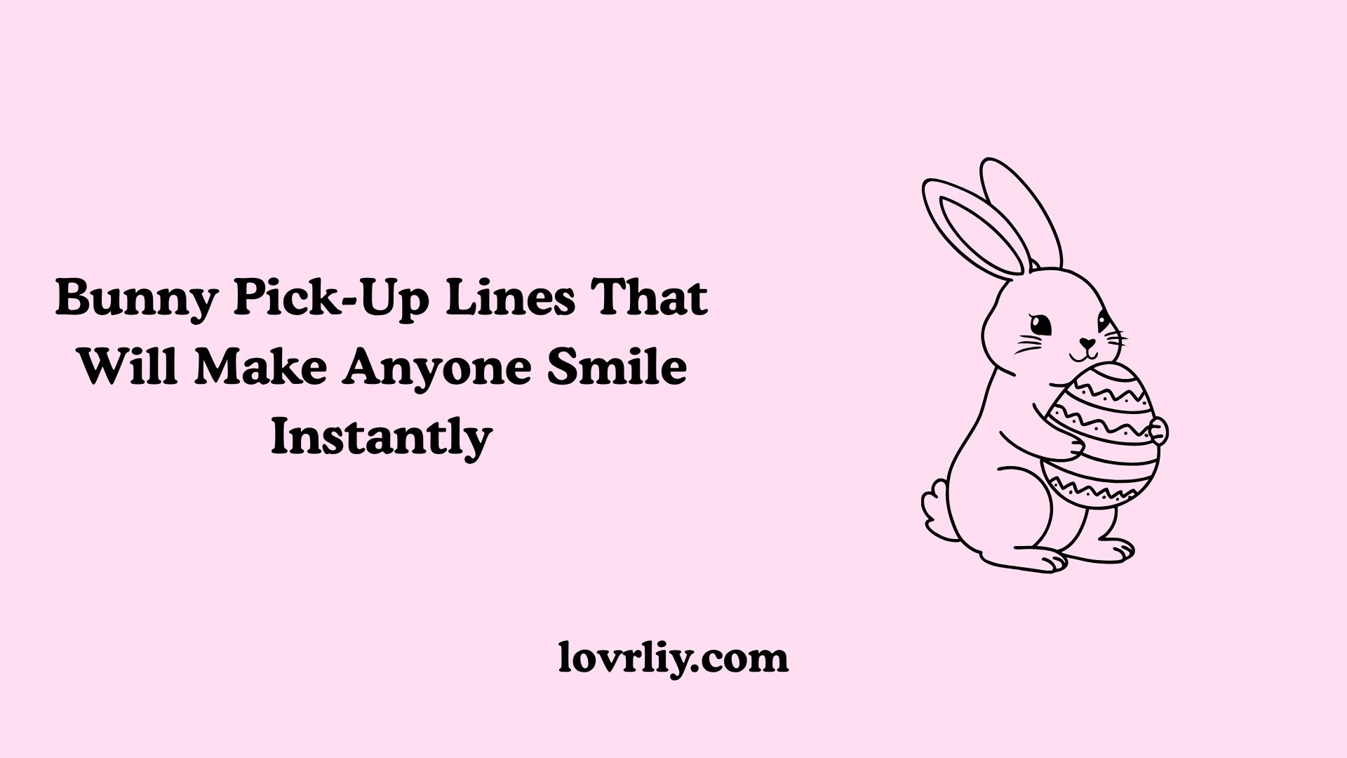 Bunny Pick-Up Lines That Will Make Anyone Smile Instantly