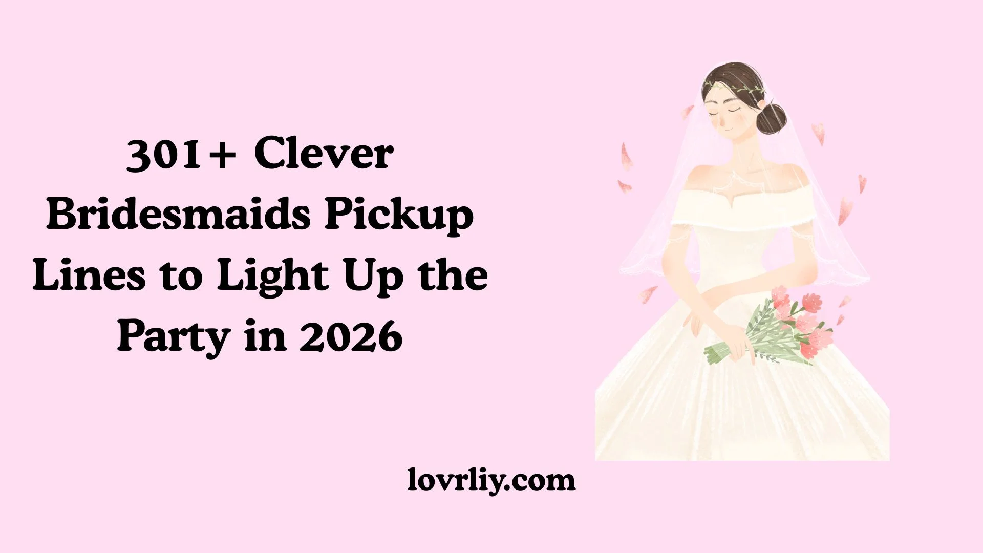 Clever Bridesmaids Pickup Lines