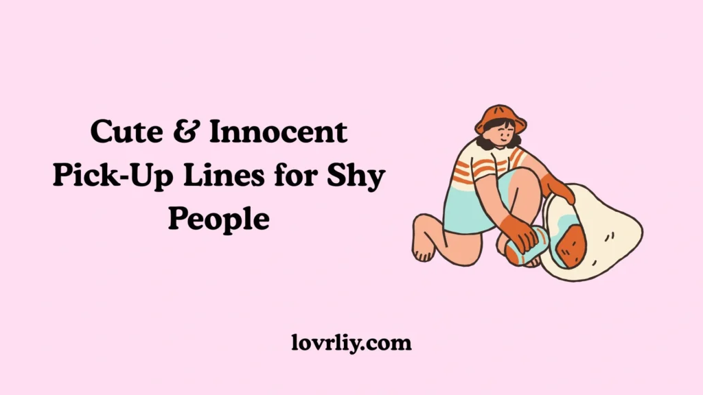 Cute & Innocent Pick‑Up Lines for Shy People