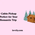 Flirty Cabin Pickup Lines Perfect for Your Next Romantic Trip