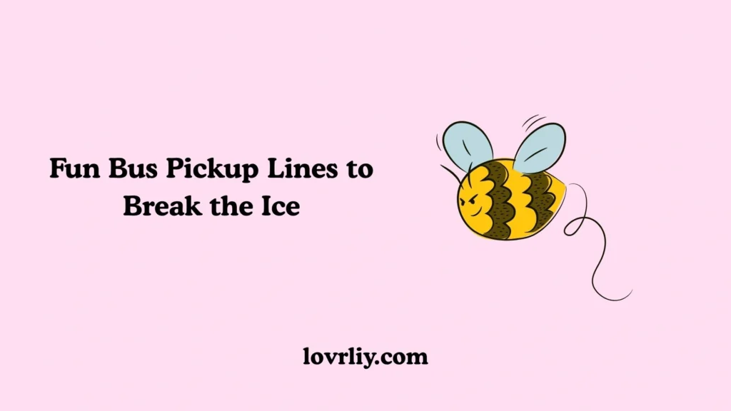 Fun Bus Pickup Lines to Break the Ice