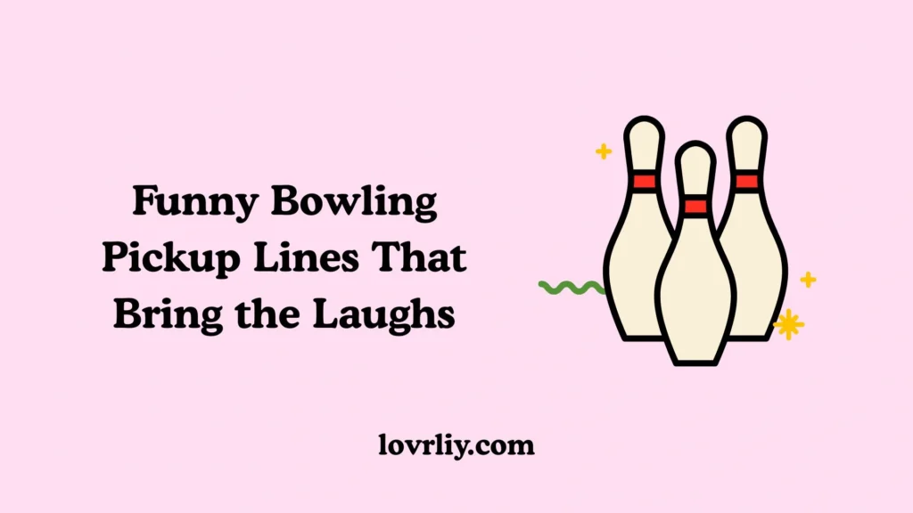 🎳 Funny Bowling Pickup Lines That Bring the Laughs