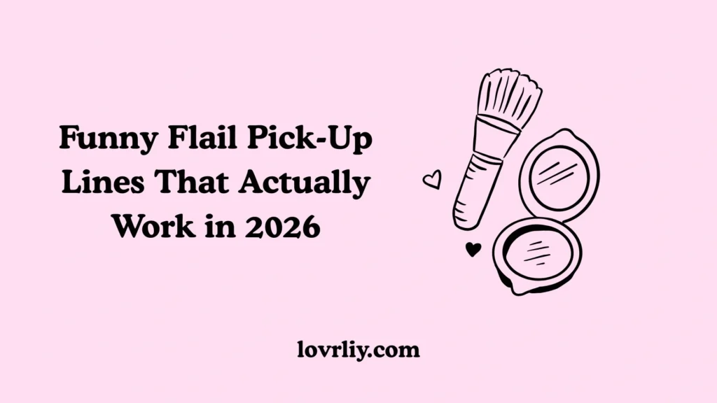 Funny Flail Pick-Up Lines That Actually Work in 2026