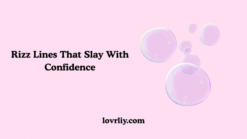 Rizz Lines That Slay With Confidence