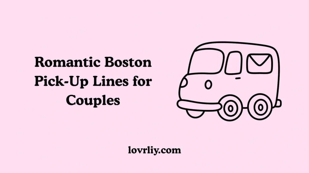 Romantic Boston Pick-Up Lines for Couples