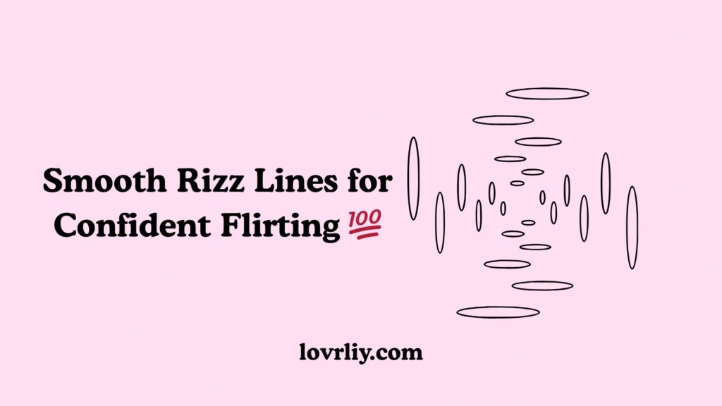 Smooth Rizz Lines for Confident Flirting 💯