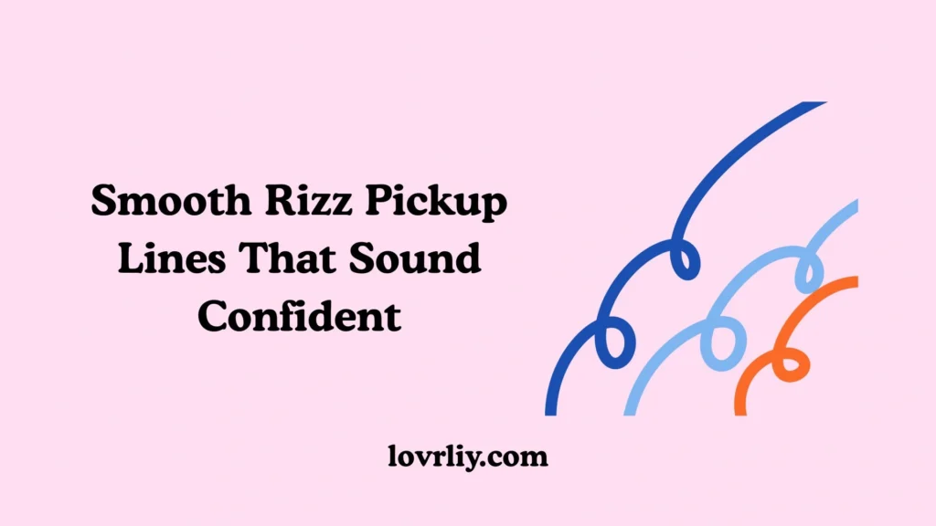 Smooth Rizz Pickup Lines That Sound Confident