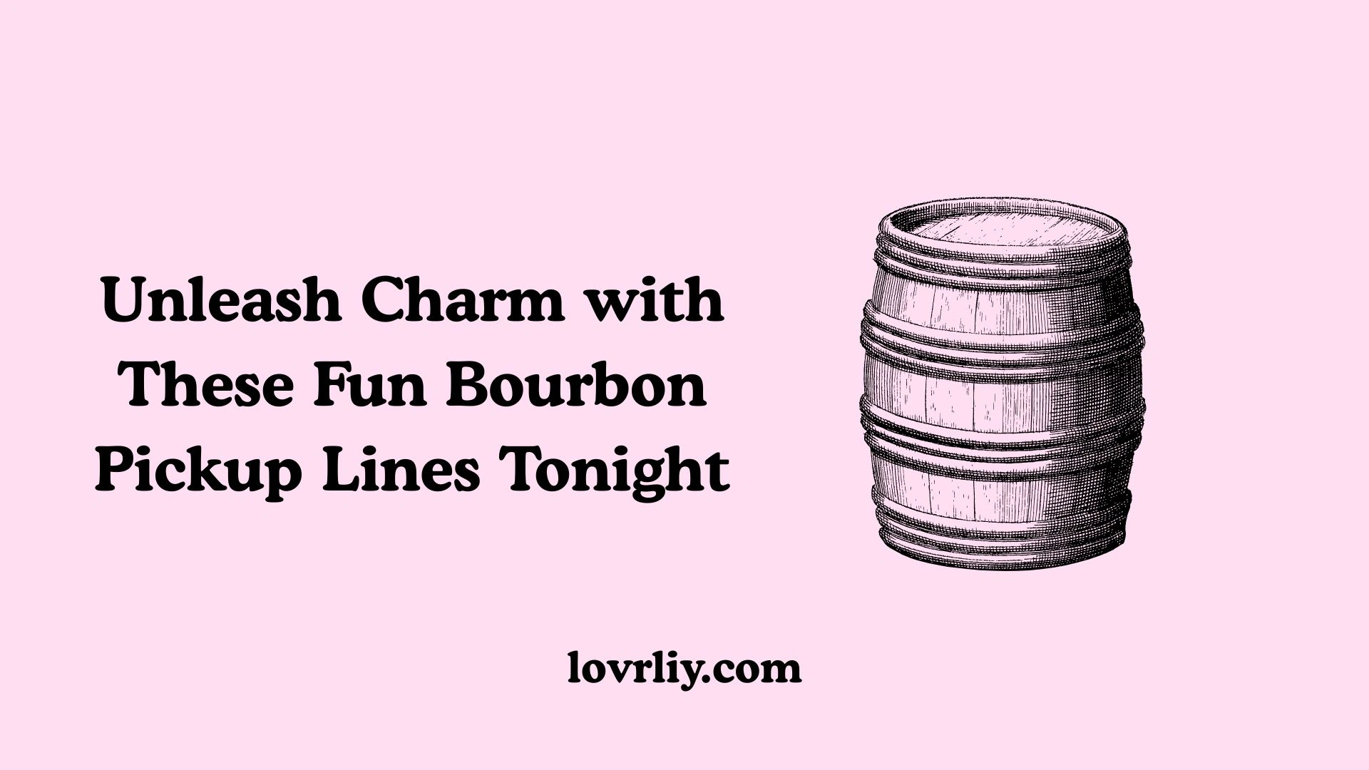 Unleash Charm with These Fun Bourbon Pickup Lines Tonight